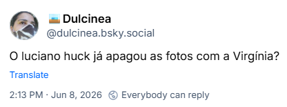 Post de 🥃Dulcinea (@dulcinea.bsky.social): O luciano huck já apagou as fotos com a Virgínia?