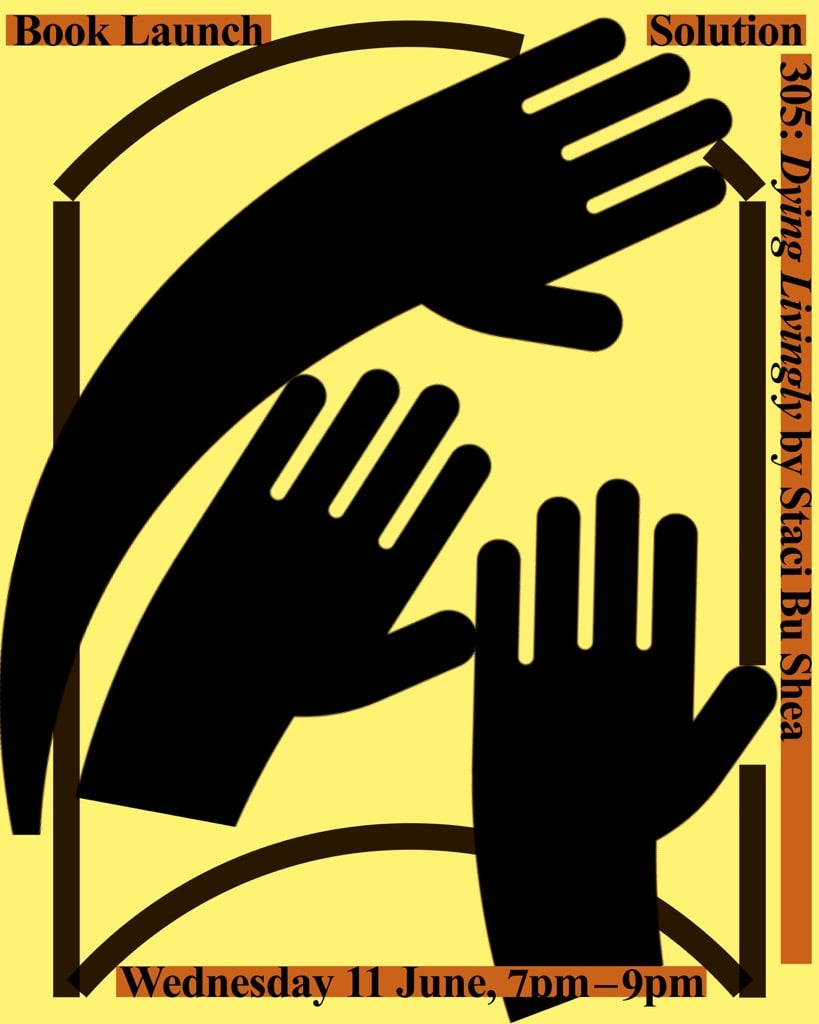 A graphic advertisement for the Solution 305: Dying Livingly book launch at Page Not Found, the Hague. Similar to the book cover, three hands reach toward the direction of the right corner of the image.