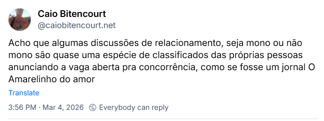Post de Caio Bitencourt (‪@caiobitencourt.net‬) com o texto: Acho que algumas discussões de relacionamento, seja mono ou não mono são quase uma espécie de classificados das próprias pessoas anunciando a vaga aberta pra concorrência, como se fosse um jornal O Amarelinho do amor