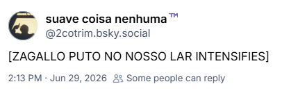 Post de suave coisa nenhuma™️ (‪@2cotrim.bsky.social‬): [ZAGALLO PUTO NO NOSSO LAR INTENSIFIES]