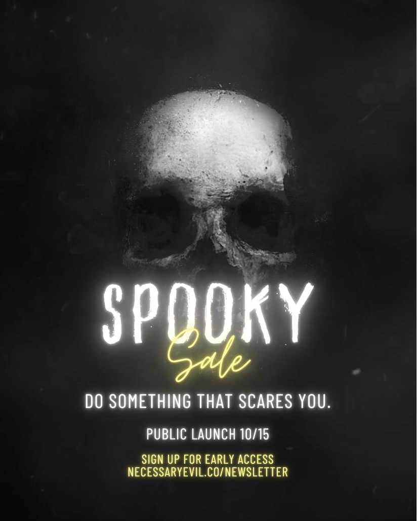 A scary partially obscured skull announces a "spooky sale" publicly launching October 15th with the admonishment to "do something that scares you" and to sign up for the newsletter to get early access