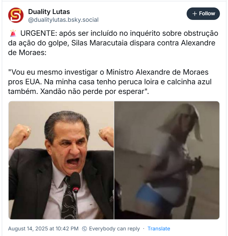 A imagem mostra post de Duality Lutas (‪@dualitylutas.bsky.social‬‬) com uma foto do pastor Silas Malafaia gritando, ao lado de uma foto com o pastor Eduardo Costa de calcinha e peruca, e o texto: URGENTE: após ser incluído no inquérito sobre obstrução da ação do golpe, Silas Maracutaia dispara contra Alexandre de Moraes: "Vou eu mesmo investigar o Ministro Alexandre de Moraes pros EUA. Na minha casa tenho peruca loira e calcinha azul também. Xandão não perde por esperar".