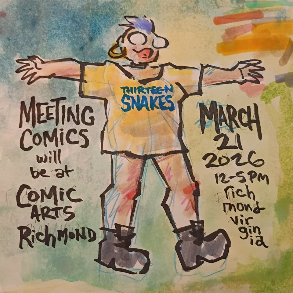 A drawing of Val and the text:
Meeting Comics will be at COMIC ARTS RICHMOND
March 21, 2026 12-5pm richmond virginia