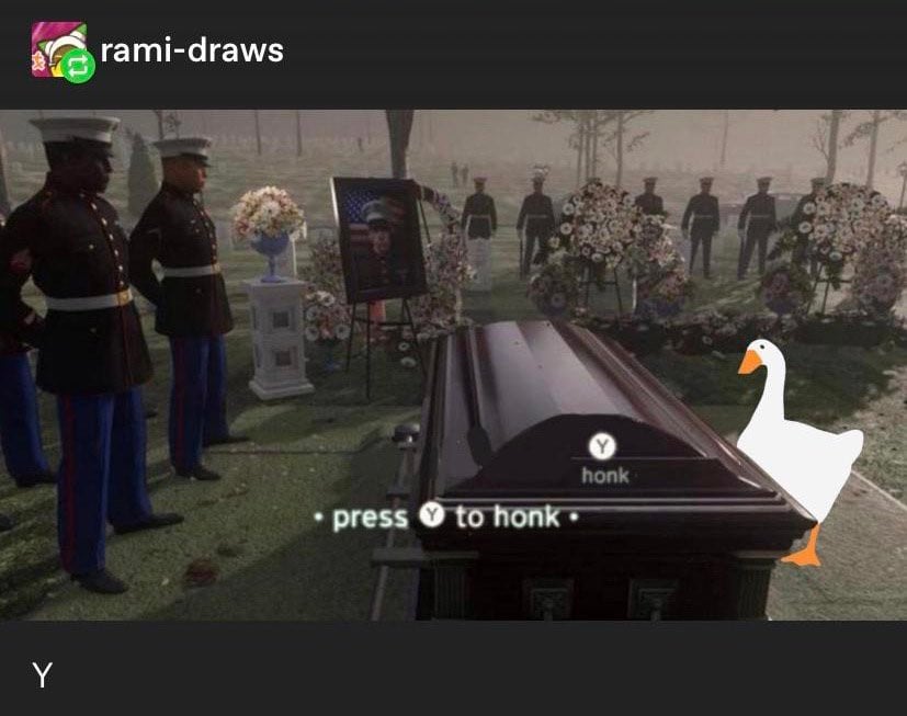 Screenshot from Call of Duty: Advanced Warfare of a coffin about to be lowered into the ground, and marines in dress uniform standing at rest. The screenshot has been altered to show The Goose standing beside the coffin, and the prompt says “press Y to honk”