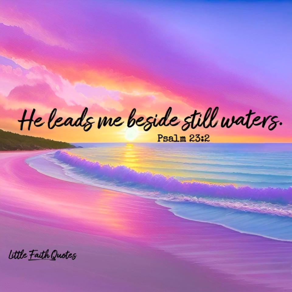 "He makes me lie down in green pastures, he leads me beside still waters." ~Psalm 23:2. The sun sets in a lavender and pink sky. Pastel blue waves crash against the beach. Image by: @Little Faith Quotes.