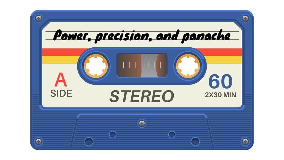 A cassette tape with the handwritten title,"Power, precision, and panache"