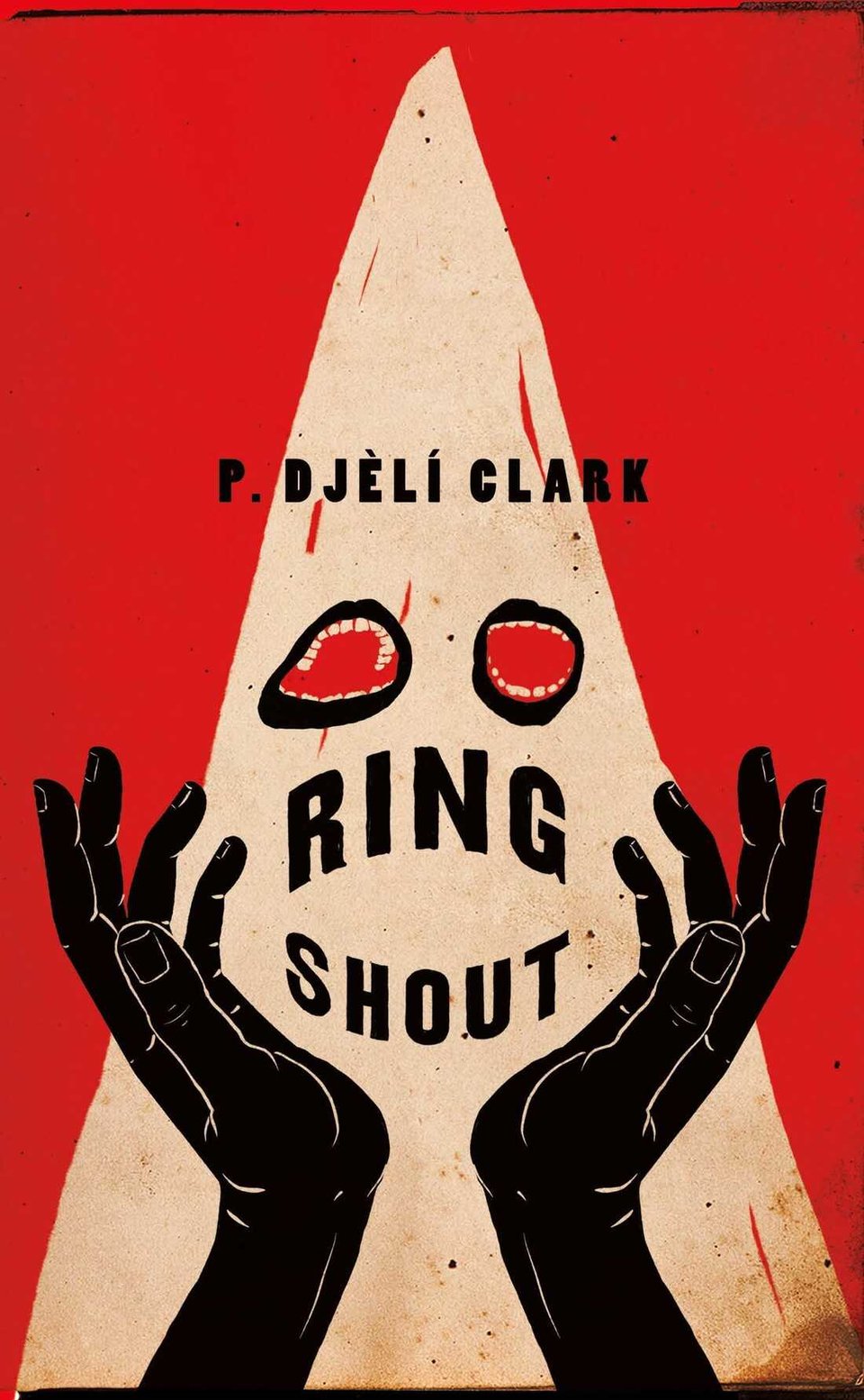 This is the cover of Ring Shout by P Djeli Clark - It’s a KKK hood with teeth drawn into the eye holes on a red background & two open black hands surrounding the title (which is also spaced kind of like a mouth).