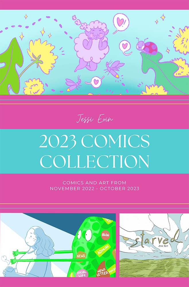 Cover for Jessi's 2023 Comics Collection. The cover is hot pink with a turquoise rectangle in the center. There are sample segments of comics within the collection: the (tiny) friend, Day Off, and Starved. The cover indicates that the collection includes comics and illustrations from November 2022 to October 2023.