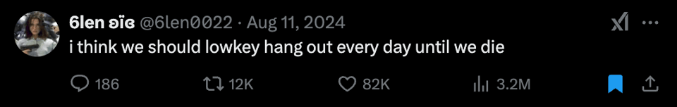 A tweet from 6len, at 6len0022, posted August 11, 2024. I think we should lowkey hang out every day until we die.