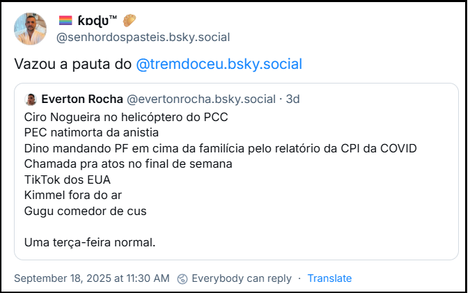 Post do 🏳️‍🌈 ƙɒɖʋ™ 🥟 (‪@senhordospasteis.bsky.social‬), citando o mesmo post anterior do Everton, com o texto: Vazou a pauta do @tremdoceu.bsky.social