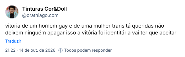 Post de Tinturas Cor&Doll (@orathiago.com): vitoria de um homem gay e de uma mulher trans tá queridas não deixem ninguém apagar isso a vitória foi identitária vai ter que aceitar