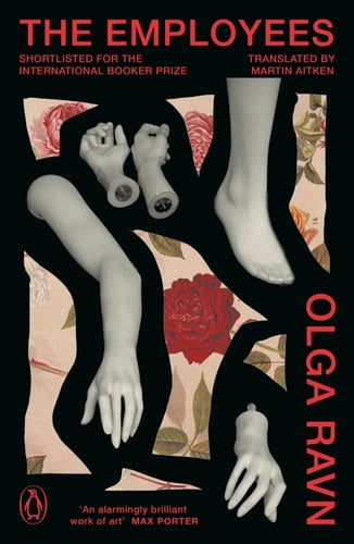 The cover of The Employees - by Olga Ravn, translated by Martin Aitken, printed by Penguin Press. The image is disjointed hands and feet, each separated from eachother and from jagged fragments of floral printed paper.