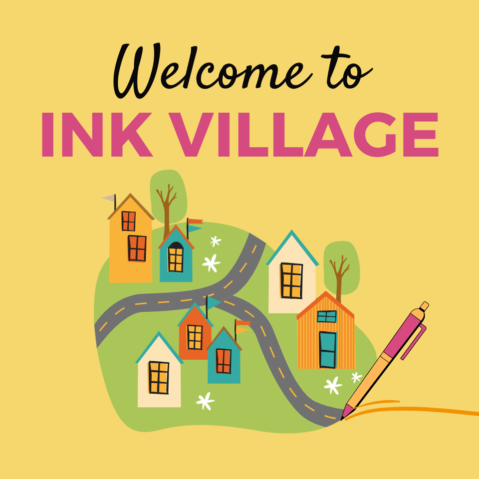 image with the words "Welcome to Ink Village" with a village cartoon motif and pen on a yellow background