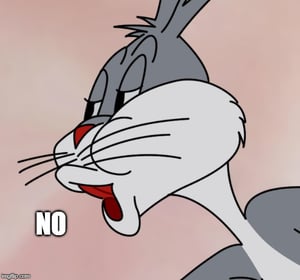 Bugs Bunny says No