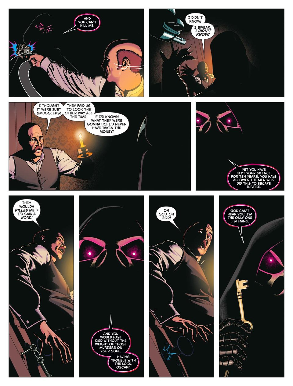 Hobbes turns to fire his gun at the figure, who catches his hand and tears the gun from his grasp. He pleads his innocence regarding something that happened ten years ago that resulted in deaths. The hooded figure says that staying silent for the last decade allowed those responsible to escape justice. As they talk, Hobbes tries to reach behind himself to unlock the door out of the room without the figure noticing. Just as his hand reaches for where the key should be, it has disappeared, and is in the clawed hand of the hooded figure.