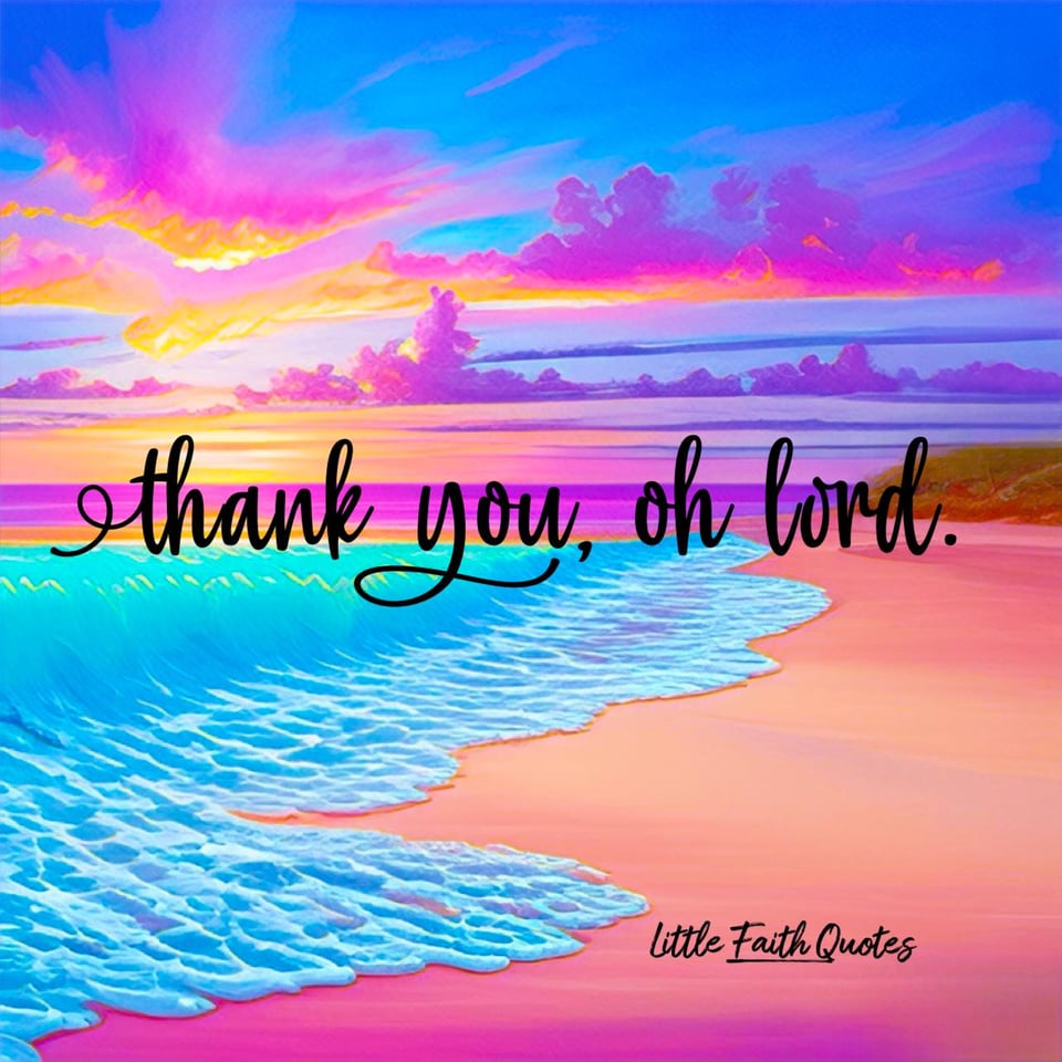 "Thank you, oh Lord." The sun sets in a beautiful pink, blue, and violet sky. Teal blue waves crash against a sandy beach. Image by: @Little Faith Quotes.