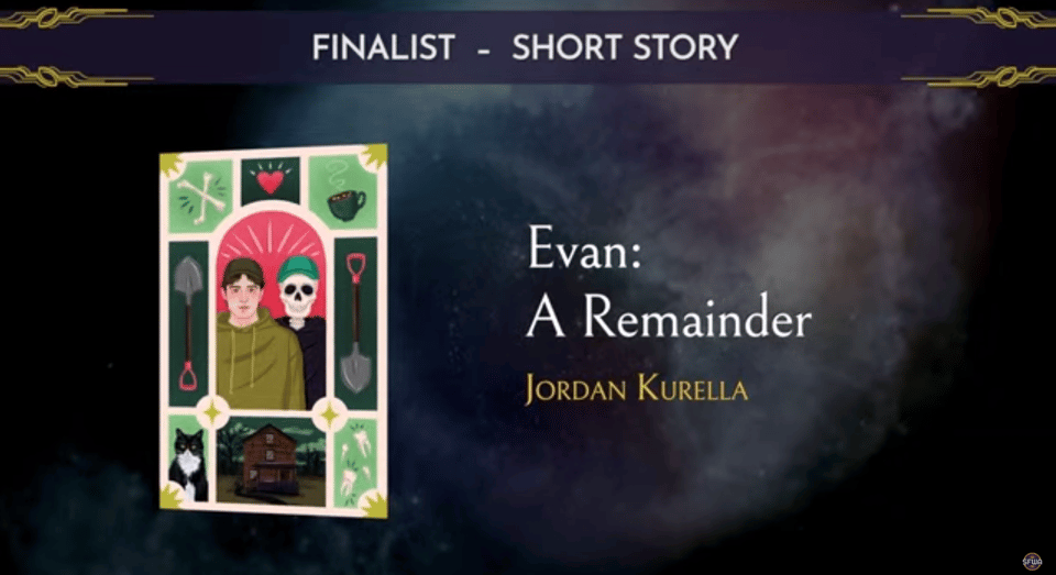 A screenshot from the SFWA Nebula Awards announcement, featuring the cover art for Evan: A Remainder, with the title Evan: A Remainder and my name underneath. FINALIST - SHORT STORY is a banner across the top