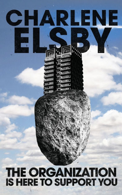 Cover of The Organization Is Here to Support You, which depicts a corporate office structure floating on a huge rock in the clouds.