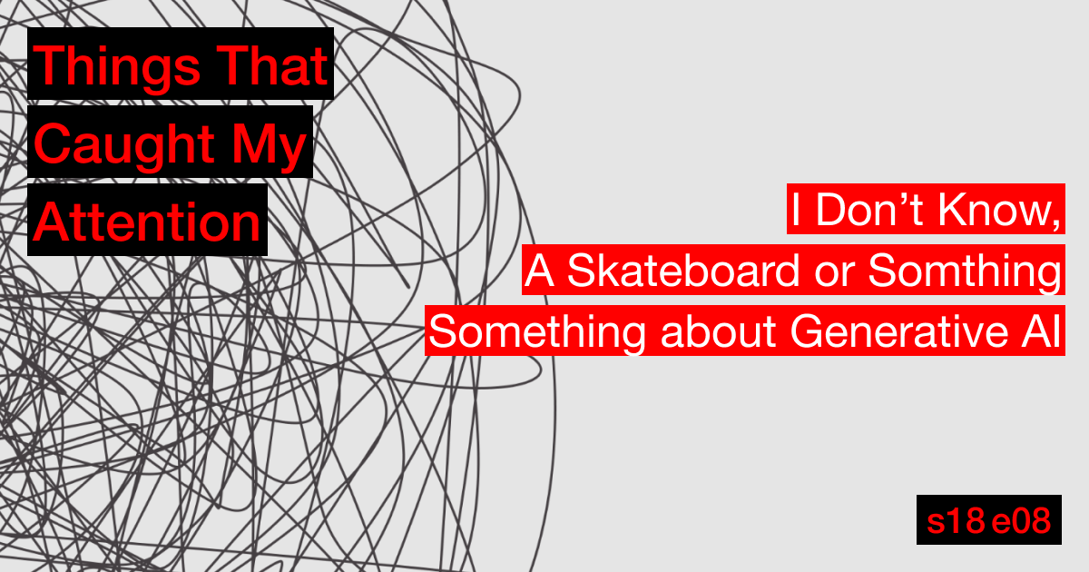 s18e08: I Don’t Know, A Skateboard Or Something