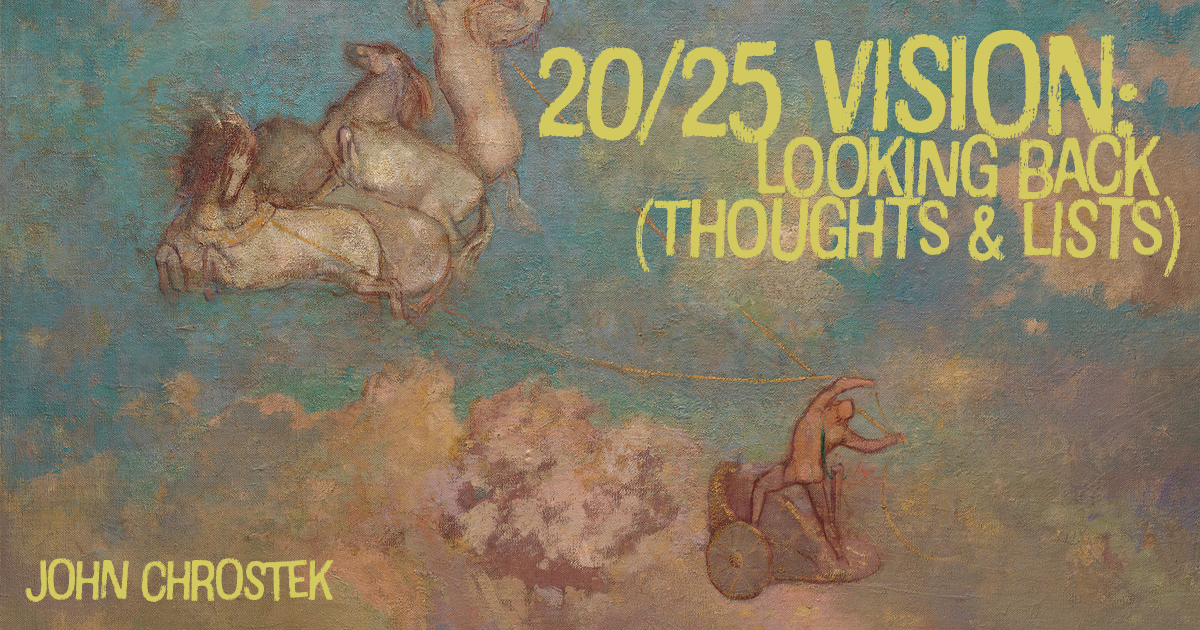 20/25 Vision: Looking Back (Thoughts & Lists)