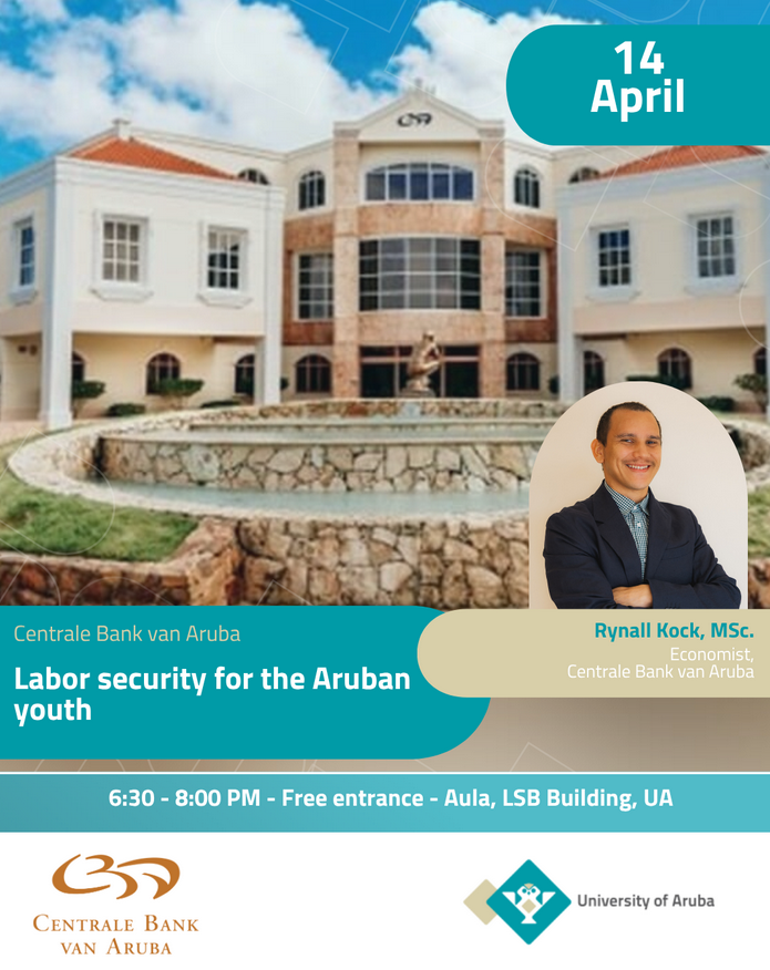 Event announcement for the event on Labor security for the Aruban youth from 6:30-8:00 PM at the University of Aruba, Aula. The speaker is Rynall Kock from the Central Bank of Aruba.