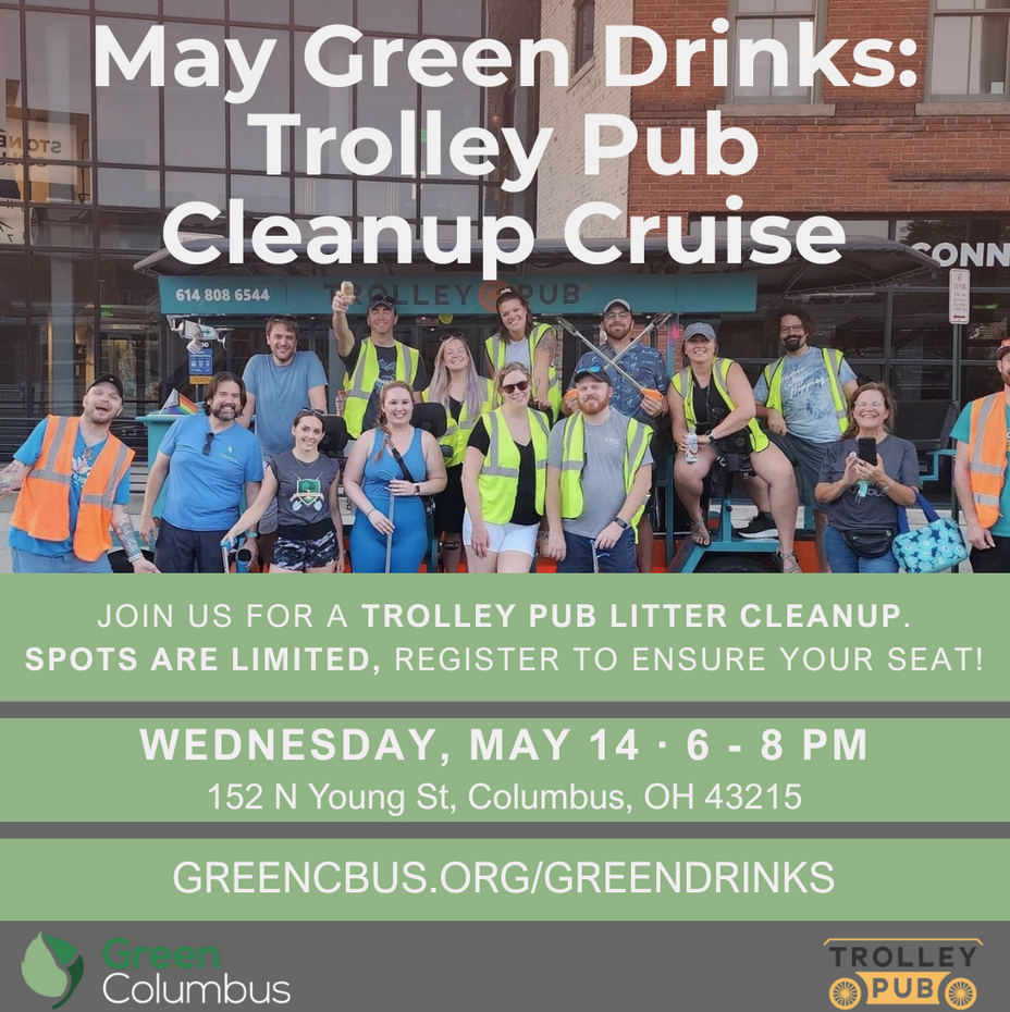 May Green Drinks promotional poster. Wednesday May 14th 6-8pm 152 N Young St Columbus Ohio. Picture of people on a trolley pub with trash pickers