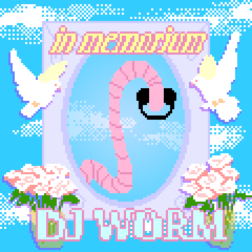 RIP DJ Worm