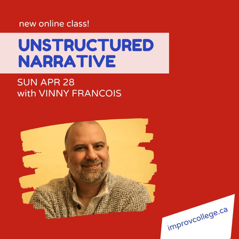 The left two-thirds is composed of the class title "Unstructured Narrative" in blue on a pink rectangle above an image of Vinny against a red background, with improvcollege.ca on tilted white parallelogram in lower right.