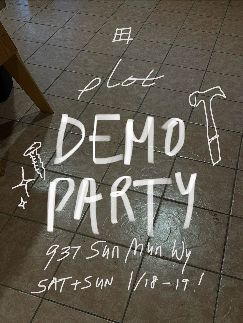 A photo of a tile floor overlaid with white, hand-drawn type announcing the demo party and the date and time.