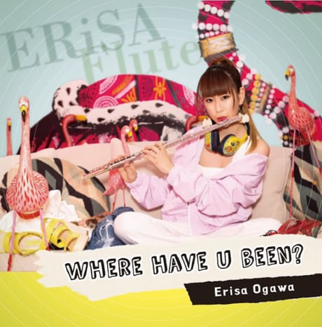 Erisa Ogawa: Where Have U Been?