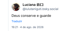 Post de Luciana 谷口 (@lulutaniguti.bsky.social): Deus conserve e guarde