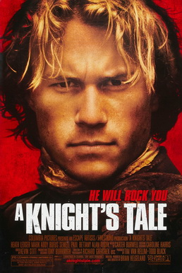 The poster for A Knight's tale shows a close up of Heath Ledger with the tag line