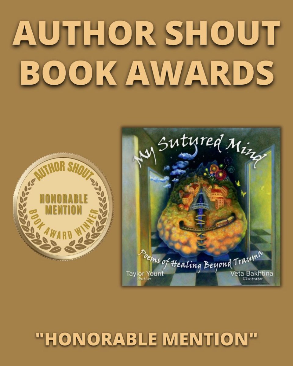 Author Shout Book Awards: Book Award Winner- Honorable Mention, which features the book, My Sutured Mind: Poems of Healing Beyond Trauma.