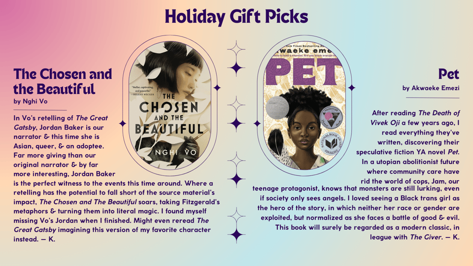 Holiday Gift Picks: The Chosen and the Beautiful by Nghi Vo and Pet by Akwaeke Emezi (descriptions in text)