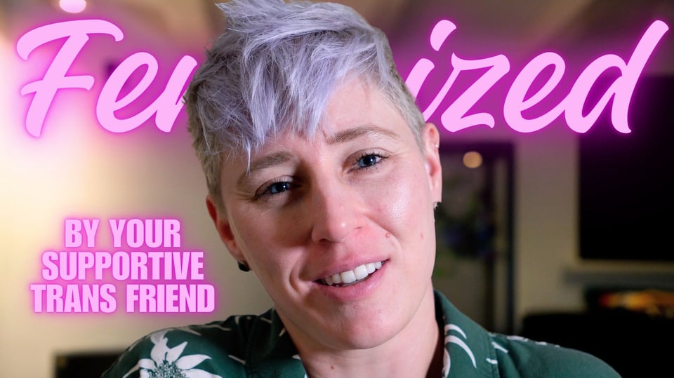 Cover image for “Feminized by Your Supportive Trans Friend”