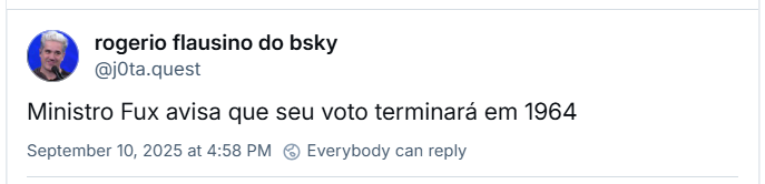 Post de rogerio flausino do bsky (‪@j0ta.quest‬) com o texto: Ministro Fux avisa que seu voto terminará em 1964