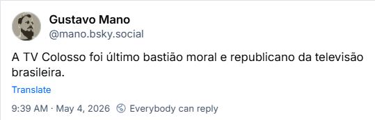 Post de Gustavo Mano (‪@mano.bsky.social‬): A TV Colosso foi último bastião moral e republicano da televisão brasileira.