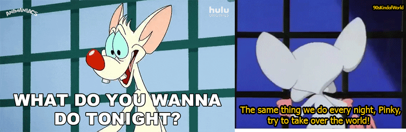 rat asking, what do you wanna do tonight and other rat responding the same thing we do every night, pinky, try to take over the workd.