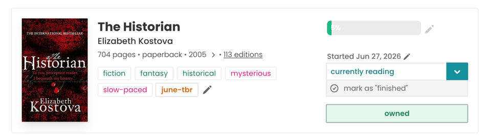 Screenshot of a book page on The StoryGraph for The Historian by Elizabeth Kostova. The book is marked as currently reading with 5% progress, started on June 27, 2026. Genre and reading tags include fiction, fantasy, historical, mysterious, slow-paced, and june-tbr, with the book also marked as owned.