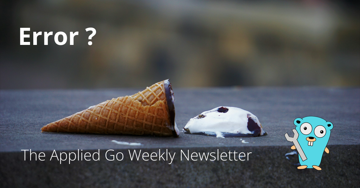Error ? • The Applied Go Weekly Newsletter 2025-02-02