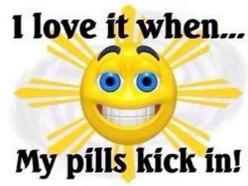 a smiling sun with the text: I love it when... my pills kick in!