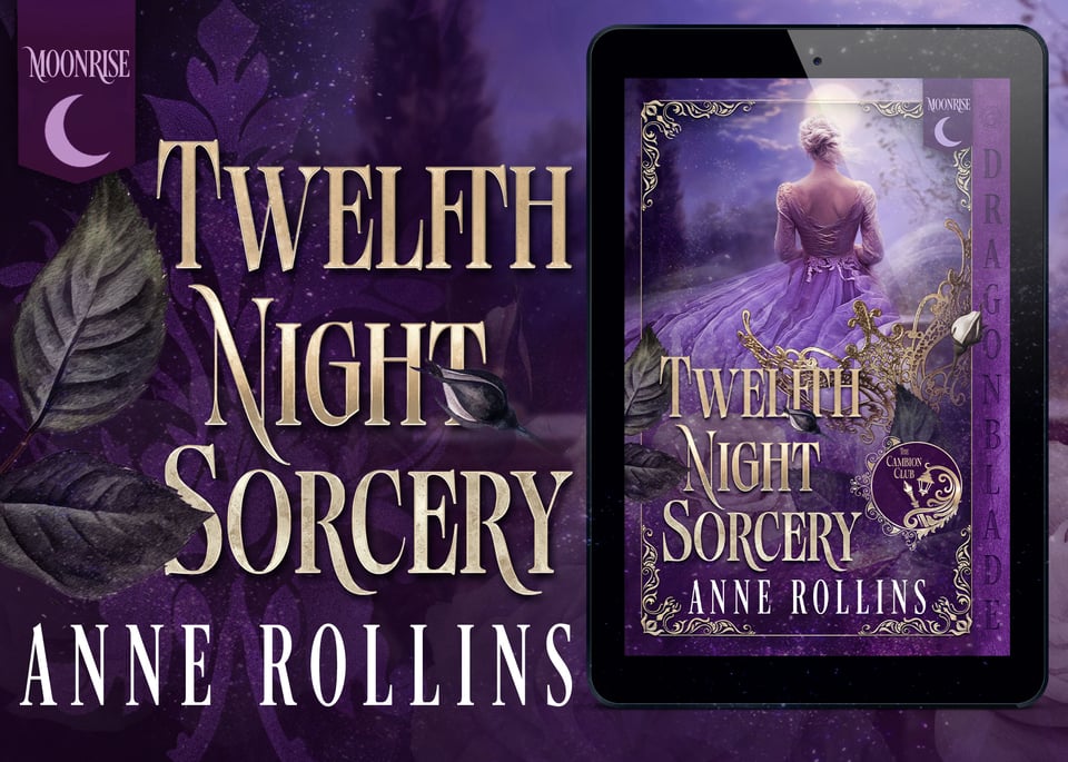 Background shows an outdoor scene at night, with trees and a sky; the dominant color is purple. On the left, large golden letters read “Twelfth Night Sorcery.” Slightly smaller white letters read “Anne Rollins.” On the right, there is an e-reader displaying the cover of the book “Twelfth Night Sorcery.” The cover depicts a woman in a dress facing away from the viewer.