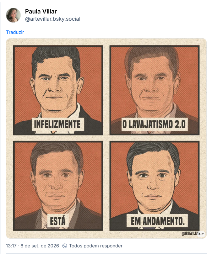 Post de Paula Villar (@artevillar.bsky.social): Desenho dividido em quatro quadrantes.
Quadrante 1: Há o rosto do desenho Moro de frente. Há uma tarja branca abaixo que está escrito "infelizmente"
Quadrante 2: o rosto do Moro está com uma transparência e começa a aparecer um outro rosto. Na tarja branca está escrito "o lavajatismo 2.0"
Quadrante 3: Agora o rosto do Moro já sumiu mais e começa a se revelar um outro rosto, o rosto do André Mendonça. A tarja diz "Está".
Quadrante 4: Agora o rosto do Mendonça está totalmente definido e não há mais o rosto do Moro. A tarja diz "em andamento". Completa-se então a frase "infelizmente o lavajatismo 2.0 está em andamento."