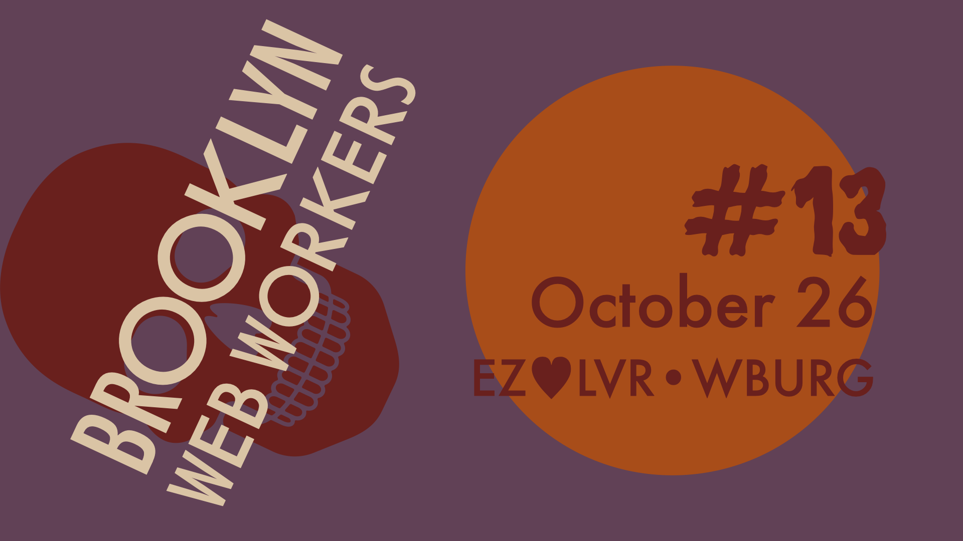 Brooklyn Web Workers #13 on October 26th