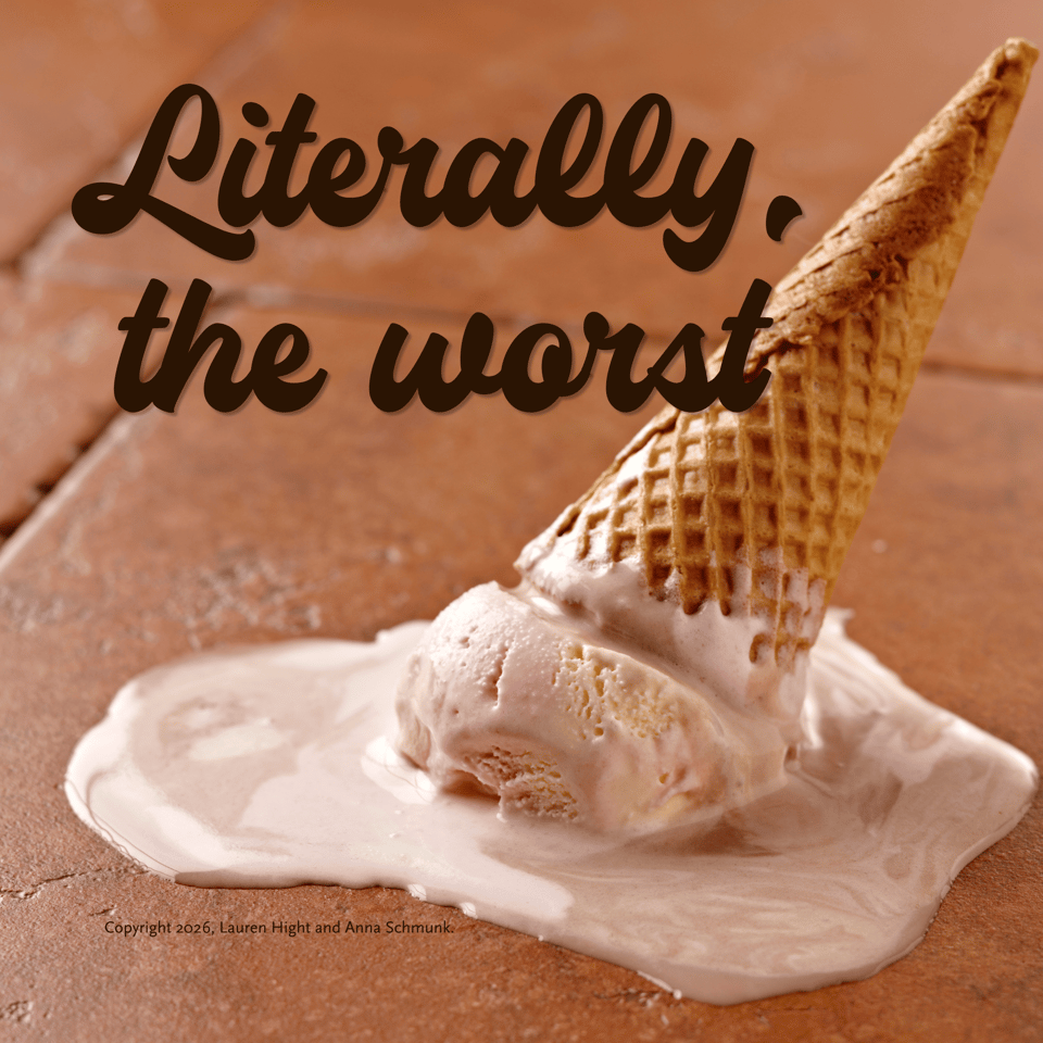A picture of a dropped ice cream cone on the ground, with the text "Literally, the worst" over the top of the image.