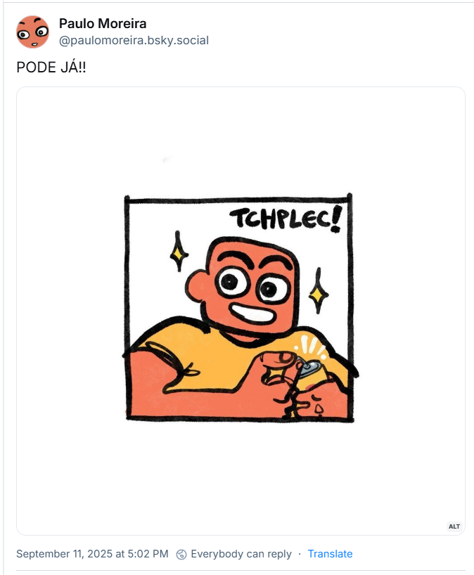 Post de Paulo Moreira (‪@paulomoreira.bsky.social‬) com o texto: PODE JÁ!! depois de dois anos da primeira tira, completando agora com o personagem abrindo a latinha de cerveja que deve tá quente já, mas fodase, bolsonaro condenado, cuida pai, sextou