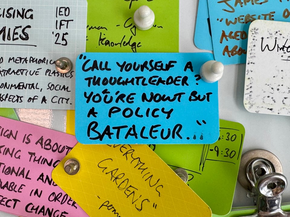 Call yourself a thoughtleader? You're nowt but a policy bateleur..."