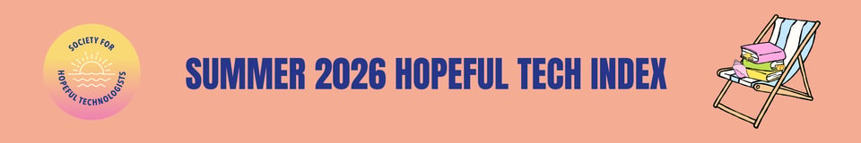 The Summer 2026 Hopeful Tech Index