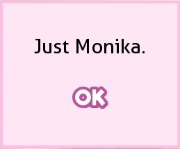 Game pop-up box that reads "Just Monika"