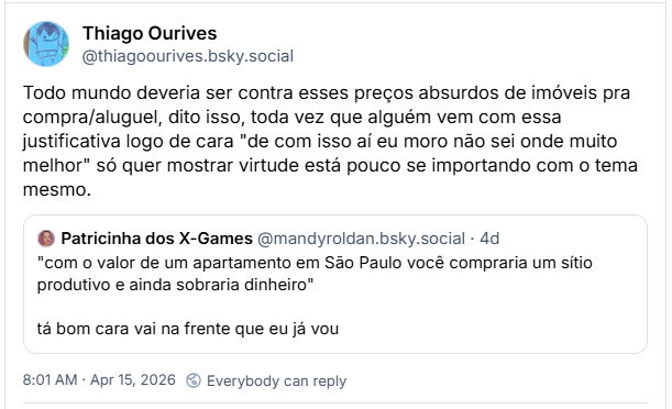Post de Thiago Ourives (‪@thiagoourives.bsky.social‬): Todo mundo deveria ser contra esses preços absurdos de imóveis pra compra/aluguel, dito isso, toda vez que alguém vem com essa justificativa logo de cara "de com isso aí eu moro não sei onde muito melhor" só quer mostrar virtude está pouco se importando com o tema mesmo.